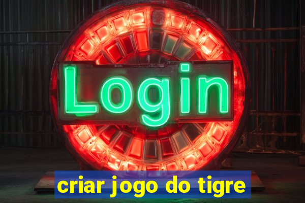 criar jogo do tigre